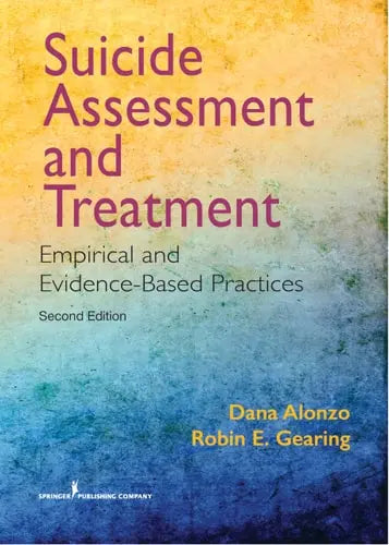Suicide Assessment and Treatment Empirical and Evidence-based Practices by Dana Alonzo 978-0826135148