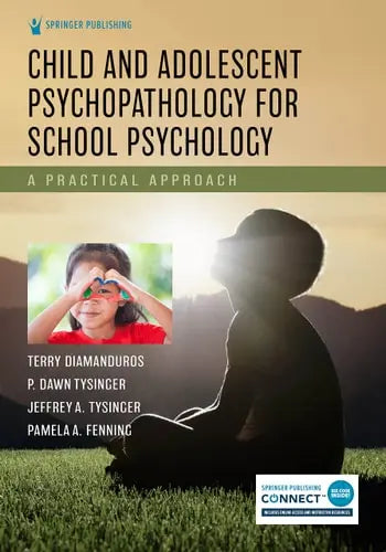 Child and Adolescent Psychopathology for School Psychology A Practical Approach by Terry Diamanduros 978-0826135780