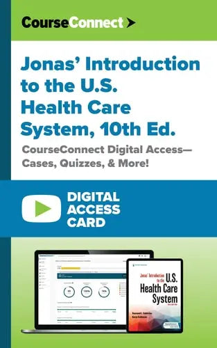 Jonas Introduction to the U.S. Health Care System (Digital Access Card): CourseConnect Digital Access Questions, Quizzes, & More! by Raymond L. Goldsteen DrPH 978-0826137494