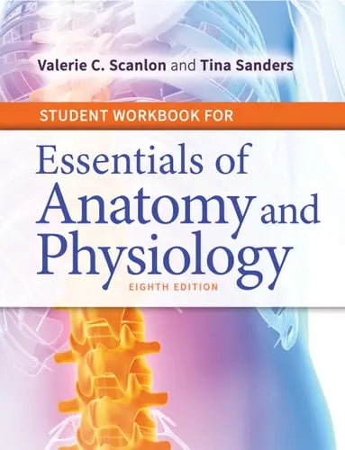 Student Workbook for Essentials of Anatomy and Physiology by Valerie C. Scanlon 978-0803669383
