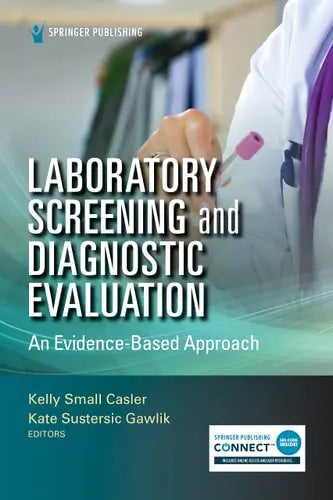 Laboratory Screening and Diagnostic Evaluation An Evidence-Based Approach by Kelly Small Casler 978-0826140876