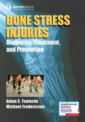 Bone Stress Injuries Diagnosis, Treatment, and Prevention by Adam S. Tenforde 978-0826144232