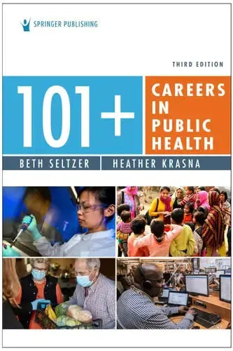 101+ Careers in Public Health by Beth Seltzer 978-0826146922