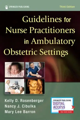 Guidelines for Nurse Practitioners in Ambulatory Obstetric Settings by Kelly D. Rosenberger ISBN: 978-0826148452