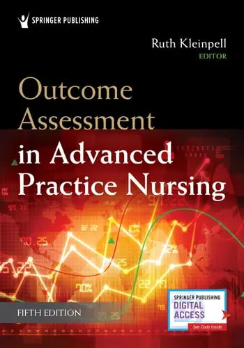Outcome Assessment in Advanced Practice Nursing by Ruth M. Kleinpell ISBN: 978-0826151254