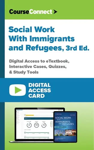 Social Work With Immigrants and Refugees (Digital Access Card): Digital Access to eTextbook, Interactive Cases, Quizzes, & Study Tools ISBN: 978-0826153319