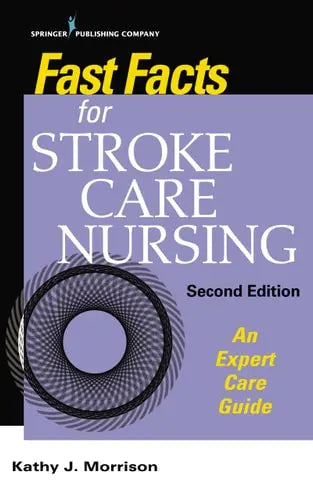 Fast Facts for Stroke Care Nursing An Expert Care Guide by Kathy Morrison (Nurse) ISBN: 978-0826158260