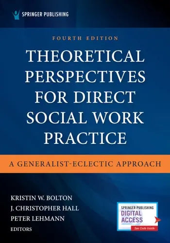 Theoretical Perspectives for Direct Social Work Practice A Generalist-Eclectic Approach by J. Christopher Hall ISBN: 978-0826165558