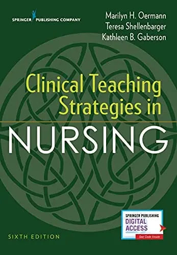 Clinical Teaching Strategies in Nursing by Marilyn H. Oermann ISBN: 978-0826167040