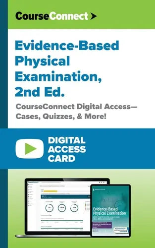 Evidence-Based Physical Examination (Digital Access Card): CourseConnect Digital AccessâCases, Quizzes, & More! ISBN: 978-0826173676