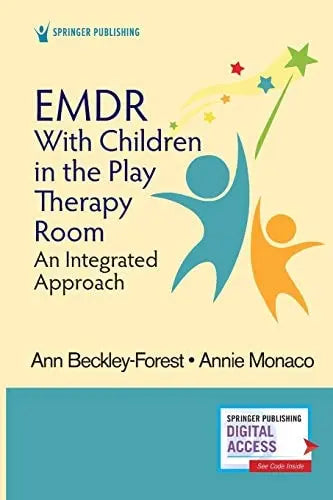 EMDR with Children in the Play Therapy Room An Integrated Approach by Ann Beckley-Forest ISBN: 978-0826175922