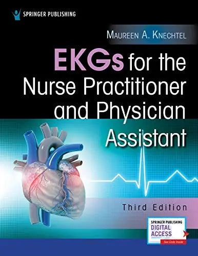 EKGs for the Nurse Practitioner and Physician Assistant by Maureen A. Knechtel ISBN: 978-0826176721