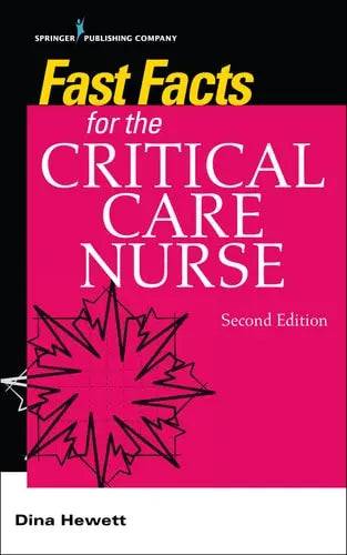 Fast Facts for the Critical Care Nurse by Dina Hewett ISBN: 978-0826177162