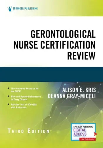 Gerontological Nurse Certification Review, Third Edition by Alison E. Kris ISBN: 978-0826181633