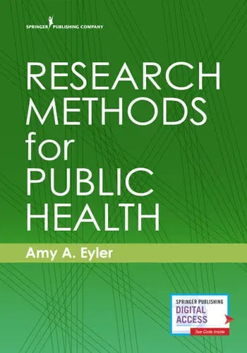 Research Methods for Public Health by Amy A. Eyler ISBN: 978-0826182050