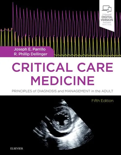 Critical Care Medicine Principles of Diagnosis and Management in the Adult by Joseph E. Parrillo 5th Edition ISBN 9780323446761