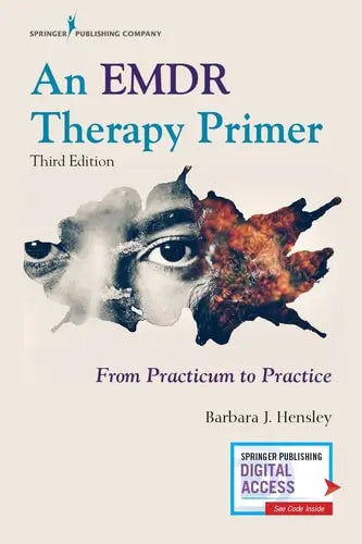 An EMDR Therapy Primer From Practicum to Practice by Barbara J. Hensley ISBN: 978-0826182487