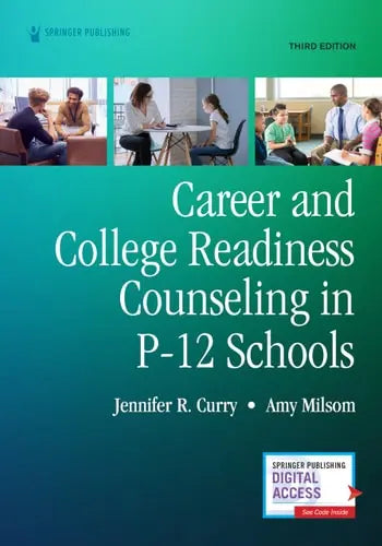 Career and College Readiness Counseling in P-12 Schools by Jennifer Curry ISBN: 978-0826186737