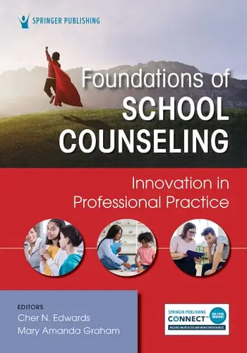Foundations of School Counseling Innovation in Professional Practice by Cher N. Edwards ISBN 978-0826187529