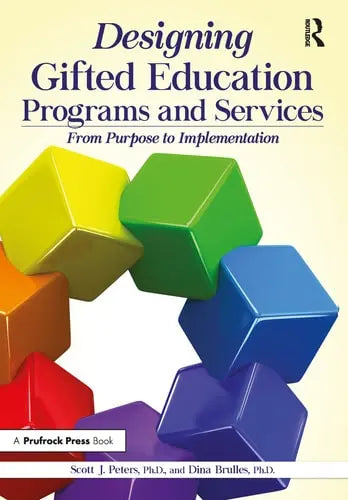 Designing Gifted Education Programs and Services From Purpose to Implementation by Scott J. Peters ISBN: 978-1618216809