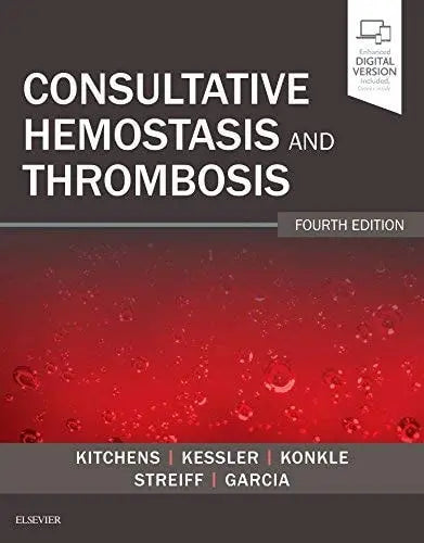 Consultative Hemostasis and Thrombosis by Craig S. Kitchens 4th Edition ISBN 9780323462020
