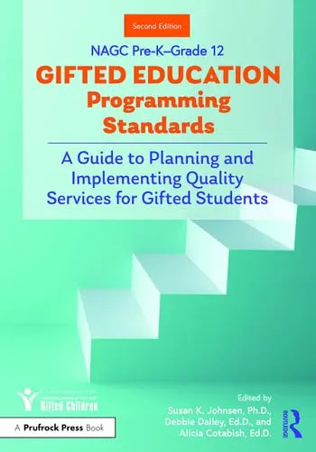 NAGC Pre-K-Grade 12 Gifted Education Programming Standards A Guide to Planning and Implementing Quality Services for Gifted Students by Susan K. Johnsen ISBN: 978-1646322299