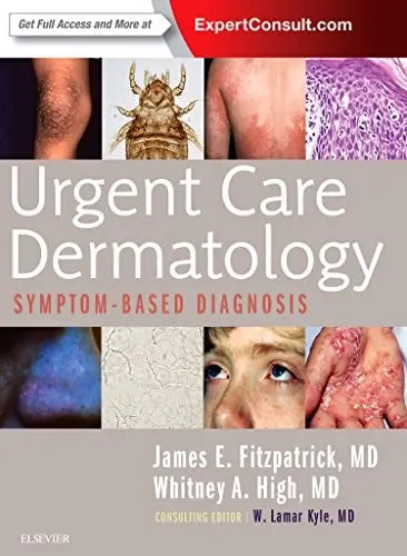 Urgent Care Dermatology Symptom-based Diagnosis by James E. Fitzpatrick 1st Edition ISBN 9780323485531