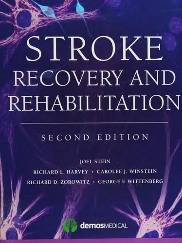 Stroke Recovery and Rehabilitation, 2nd Edition by Richard Harvey ISBN: 978-1620700068