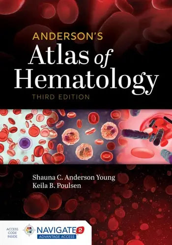 Anderson's Atlas of Hematology . by Shauna C. Anderson Young ISBN: 978-1975118259
