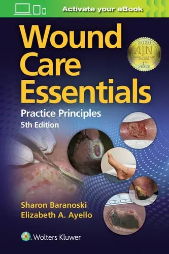 Wound Care Essentials Practice Principles by Sharon Baranoski ISBN: 978-1975128883
