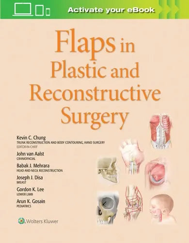 Flaps in Plastic and Reconstructive Surgery by Kevin C. Chung ISBN: 978-1975129491