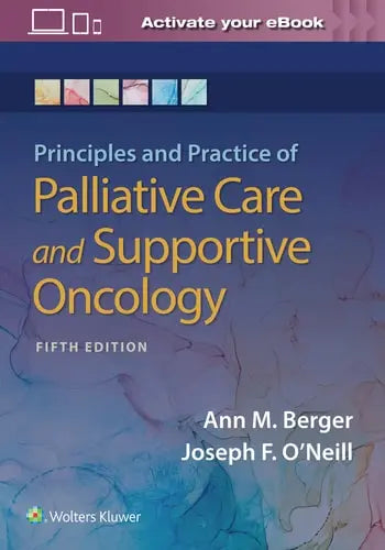 Principles and Practice of Palliative Care and Support Oncology by Ann Berger ISBN: 978-1975143688