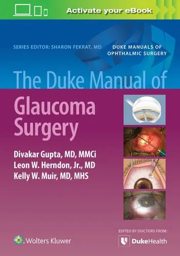 The Duke Manual of Glaucoma Surgery by Divakar Gupta ISBN: 978-1975150563