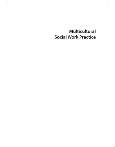 Multicultural Social Work Practice A Competency-Based Approach to Diversity and Social Justice by Derald Wing Sue ISBN: 978-1118536100