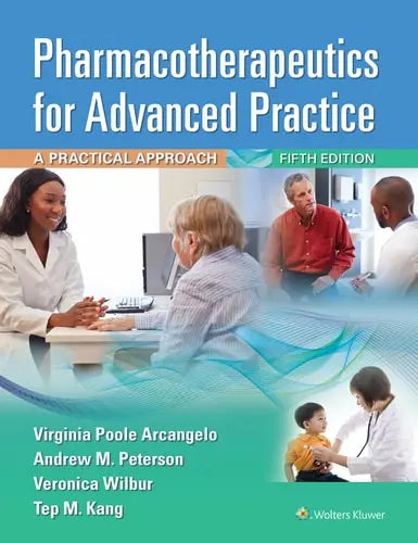 Pharmacotherapeutics for Advanced Practice A Practical Approach by Andrew M. Peterson ISBN: 978-1975160593