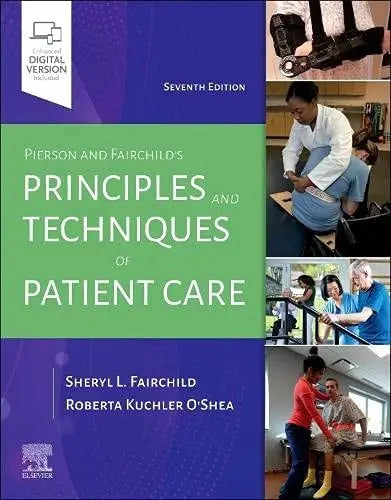 Pierson and Fairchild's Principles & Techniques of Patient Care by Sheryl L. Fairchild 7th Edition ISBN 9780323720885