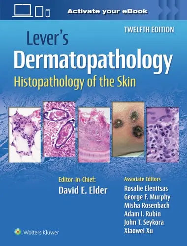 Lever's Dermatopathology Histopathology of the Skin by David E. Elder ISBN: 978-1975174491