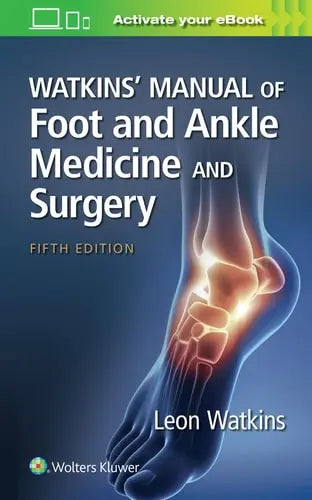 Watkins' Manual of Foot and Ankle Medicine and Surgery by Leon Watkins ISBN 978-1975175528