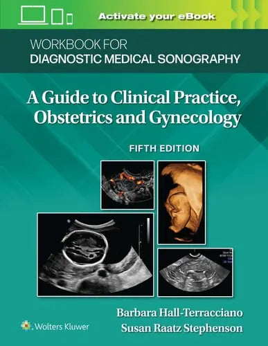 Workbook for Diagnostic Medical Sonography: Obstetrics and Gynecology by Susan Stephenson ISBN: 978-1975177027