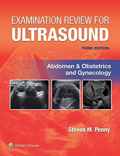Examination Review for Ultrasound: Abdomen and Obstetrics and Gynecology by Steven M. Penny ISBN: 978-1975185480