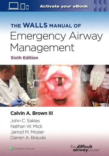 The Walls Manual of Emergency Airway Management by Calvin A. Brown (III) ISBN: 978-1975190682