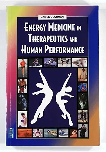 Energy Medicine in Therapeutics and Human Performance by James L. Oschman PhD 978-0750654005