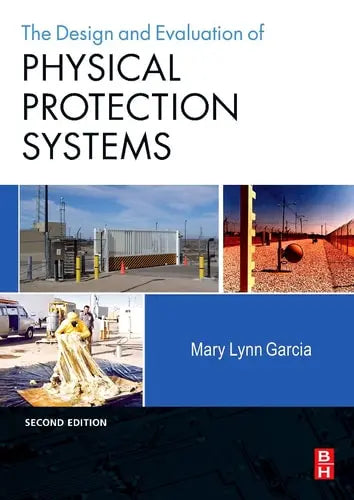 Design and Evaluation of Physical Protection Systems by Garcia 978-0750683524