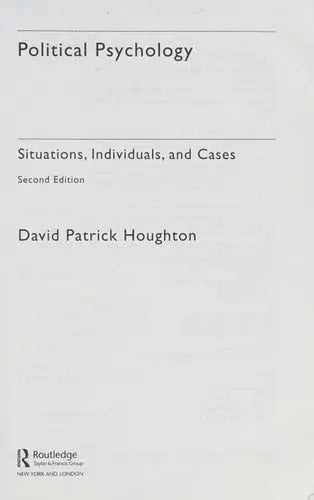 Political Psychology Situations, Individuals, and Cases by David Patrick Houghton 978-0415833820