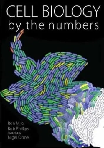 Cell Biology by the Numbers by Ron Milo 978-0815345374