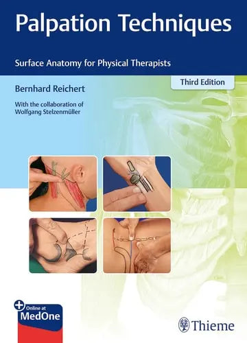 Palpation Techniques Surface Anatomy for Physical Therapists by Bernhard Reichert ISBN: 978-3132429871
