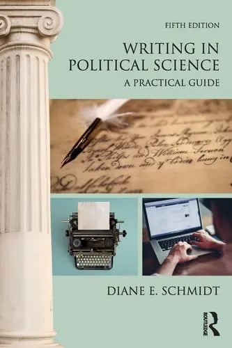 Writing in Political Science A Practical Guide by Diane E. Schmidt 978-0815369219
