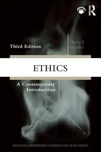 Ethics A Contemporary Introduction by Harry J. Gensler 978-0815378679