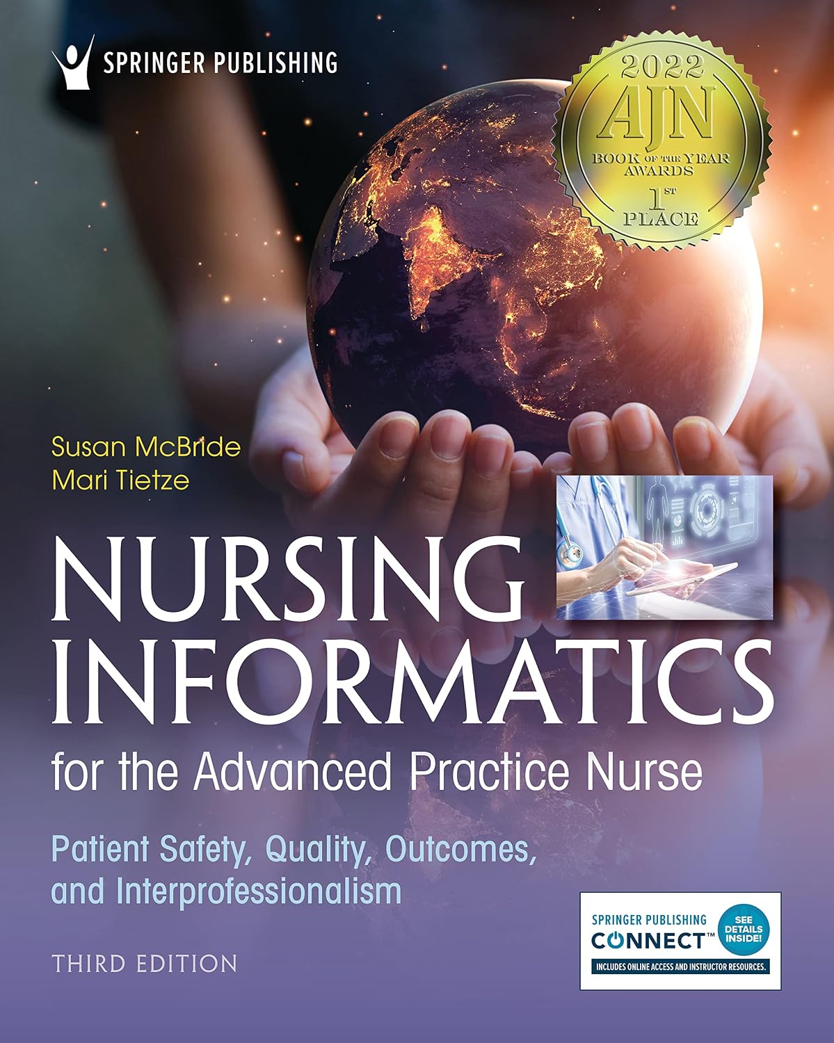 Nursing Informatics for the Advanced Practice Nurse Patient Safety, Quality, Outcomes, and Interprofessionalism by Susan McBride ISBN 978-0826185259