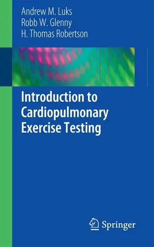 Introduction to Cardiopulmonary Exercise Testing by Andrew M. Luks ISBN: 978-1461462828